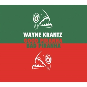 Krantz Wayne - Good Prianha&Bad Piranha i gruppen CD hos Bengans Skivbutik AB (1107876)