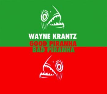 Krantz Wayne - Good Prianha&Bad Piranha i gruppen CD / Toppselgere hos Bengans Skivbutik AB (1107876)