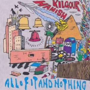 Hamish Kilgour - All Of It And Nothing i gruppen CD hos Bengans Skivbutik AB (1107893)