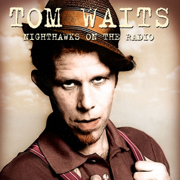 Waits Tom - Nighthawks On The Radio, 1976 i gruppen CD / Toppselgere hos Bengans Skivbutik AB (1108163)