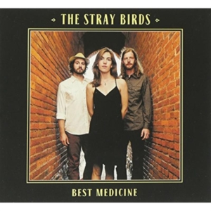 Stray Birds - Best Medicine i gruppen CD hos Bengans Skivbutik AB (1114391)