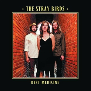 Stray Birds - Best Medicine i gruppen VI TIPSER / Klassiska lablar / YepRoc / Vinyl hos Bengans Skivbutik AB (1114392)