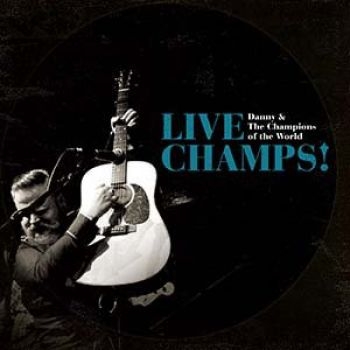 Danny And The Champions Of The Worl - Live Champs! i gruppen CD / Rock hos Bengans Skivbutik AB (1124869)