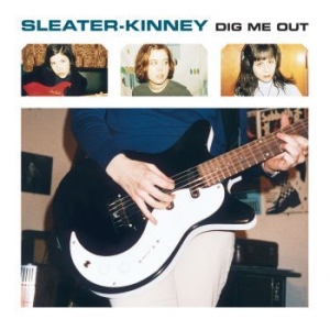 Sleater-Kinney - Dig Me Out i gruppen VINYL hos Bengans Skivbutik AB (1126947)