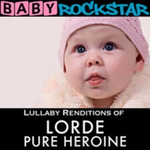 Baby Rockstar - Lullaby Renditions Of Lorde: Pure H i gruppen CD hos Bengans Skivbutik AB (1131185)