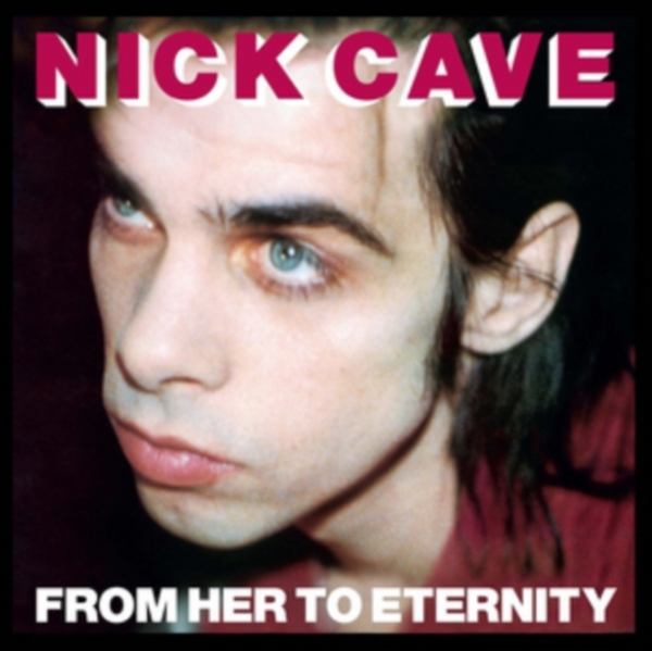 Nick Cave & The Bad Seeds - From Her To Eternity i gruppen VI TIPSER / Way Out West 2026 hos Bengans Skivbutik AB (1131207)