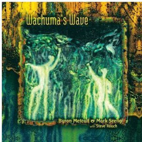 Metcalf Byron & Mark Seelig/Steve R - Wachuma's Wave i gruppen CD / Pop hos Bengans Skivbutik AB (1131314)