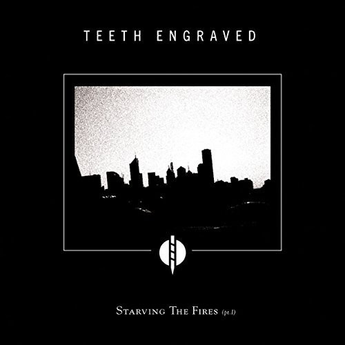 Teeth Engraved With The Names Of Th - Starving The Fires (Pt.1) i gruppen CD / Pop hos Bengans Skivbutik AB (1131319)