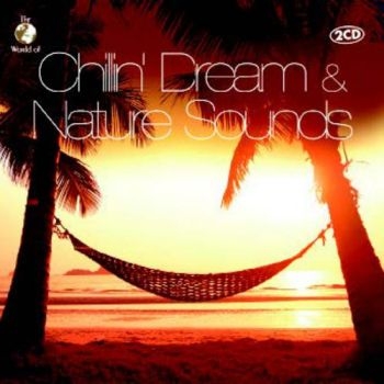 Chillin' Dream & Nature Sounds - Various i gruppen CD / Toppselgere hos Bengans Skivbutik AB (1134325)