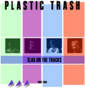 Plastic Trash - Slag On The Tracks 1983-1985 i gruppen CD hos Bengans Skivbutik AB (1136944)