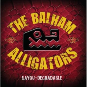 Balham Alligators - Bayou-Degradable i gruppen CD hos Bengans Skivbutik AB (1145995)