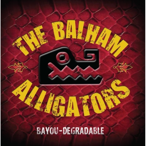 Balham Alligators - Bayou-Degradable i gruppen CD hos Bengans Skivbutik AB (1145995)