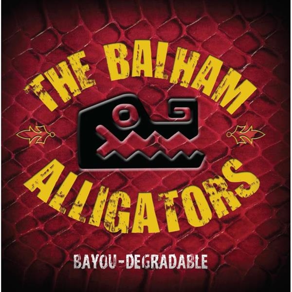 Balham Alligators - Bayou-Degradable i gruppen CD / Toppselgere hos Bengans Skivbutik AB (1145995)
