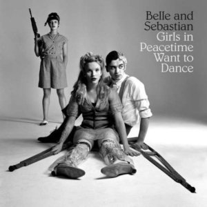 Belle & Sebastian - Girls In Peacetime Want To Dance i gruppen Minishops / Belle And Sebastian hos Bengans Skivbutik AB (1151048)