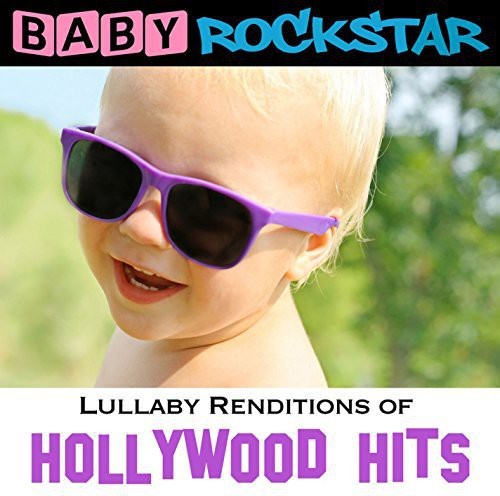 Baby Rockstar - Lullaby Renditions Of Hollywood Hit i gruppen CD / Toppselgere hos Bengans Skivbutik AB (1151460)
