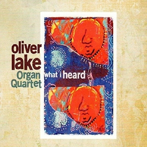 Lake Organ Oliver -Quartet- - What I Heard i gruppen CD / Jazz/Blues hos Bengans Skivbutik AB (1151571)