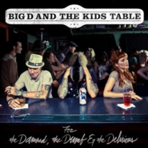Big D And The Kids Table - For The Damned, The Dumb & The ... i gruppen CD hos Bengans Skivbutik AB (1152639)