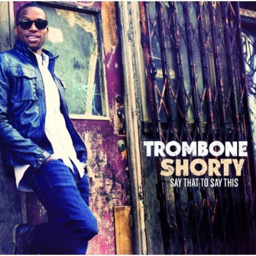 Trombone Shorty - Say That Say This i gruppen CD / Jazz/Blues hos Bengans Skivbutik AB (1152809)