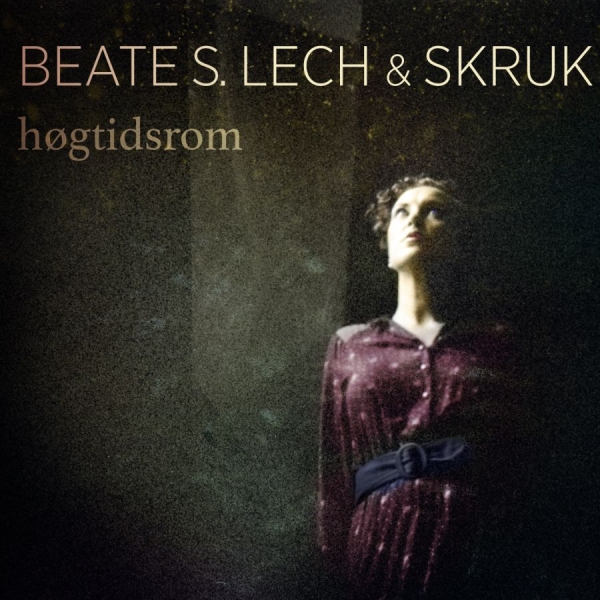 Lech Beate S And Skruk - Högtidsrom i gruppen CD / Toppselgere hos Bengans Skivbutik AB (1154886)