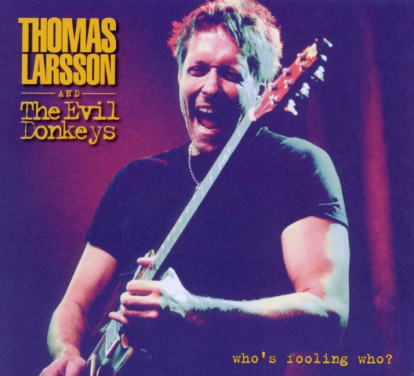 Larsson Thomas - Who's Foolin' Who? i gruppen CD hos Bengans Skivbutik AB (1165052)