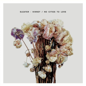 Sleater-Kinney - No Cities To Love i gruppen CD hos Bengans Skivbutik AB (1166762)