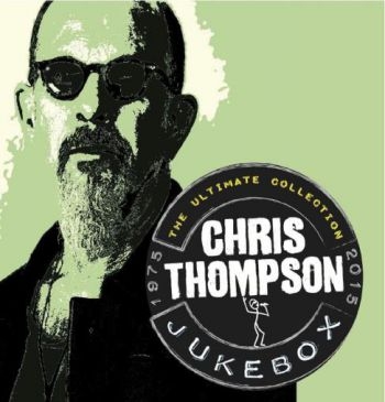 Thompson Chris - Jukebox: The Ultimate Collection i gruppen CD / Rock hos Bengans Skivbutik AB (1172030)