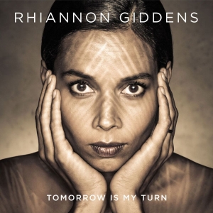 Rhiannon Giddens - Tomorrow Is My Turn i gruppen CD hos Bengans Skivbutik AB (1173133)