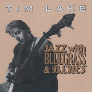 Lake Tim - Jazz With Bluegrass & Blues i gruppen CD hos Bengans Skivbutik AB (1176461)