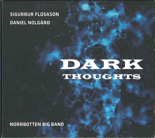 Flosason/Nolgård/Norrbotten Big Ban - Dark Thoughts i gruppen CD / Toppselgere hos Bengans Skivbutik AB (1176645)