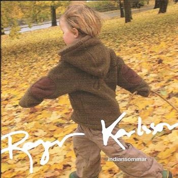 Karlsson Roger - Indiansommar i gruppen CD / Rock hos Bengans Skivbutik AB (1176651)