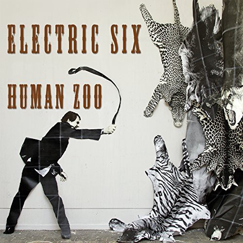 Electric Six - Human Zoo (Vinyl) i gruppen VINYL / Toppselgere hos Bengans Skivbutik AB (1180084)