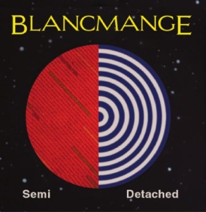 Blancmange - Semi Detached:  Deluxe Limited Edit i gruppen CD hos Bengans Skivbutik AB (1181470)