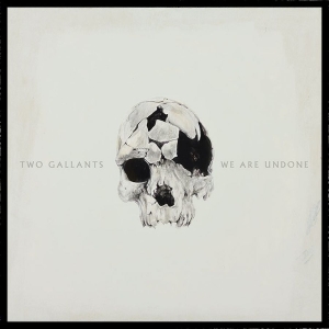 Two Gallants - We Are Undone i gruppen CD hos Bengans Skivbutik AB (1188942)