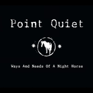 Point Quiet - Ways And Needs Of A Night Horse i gruppen CD hos Bengans Skivbutik AB (1188970)
