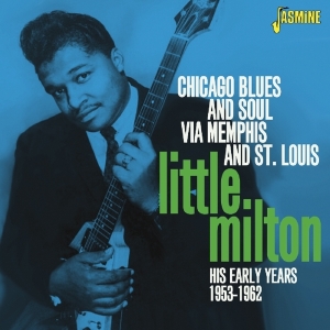 Little Milton - Chicago Blues And Soul Via Memphis And St. Louis i gruppen CD hos Bengans Skivbutik AB (1189011)
