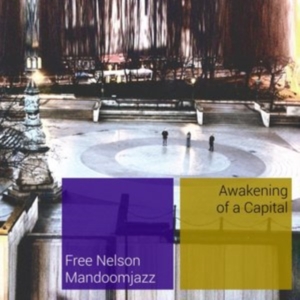 Free Nelson Mandoomjazz - Awakening Of A Capital i gruppen CD hos Bengans Skivbutik AB (1191570)