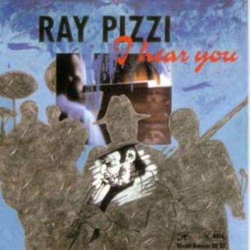 Pizzi Ray - I Hear You i gruppen CD / Jazz/Blues hos Bengans Skivbutik AB (1193532)