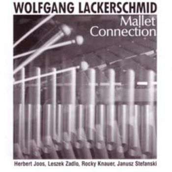 Lackerschmid Wolfgang - Mallet Connection i gruppen CD / Jazz/Blues hos Bengans Skivbutik AB (1193537)