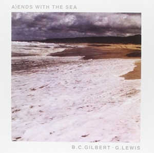 B.C. Gilbert/G. Lewis - Ends With The Sea i gruppen VINYL hos Bengans Skivbutik AB (1193798)