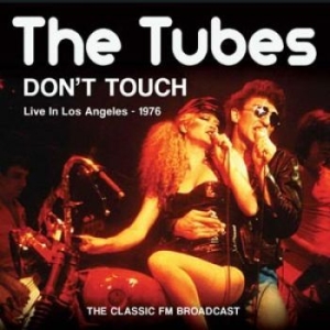 Tubes The - Dont Touch (1976 Broadcast) i gruppen CD hos Bengans Skivbutik AB (1244239)