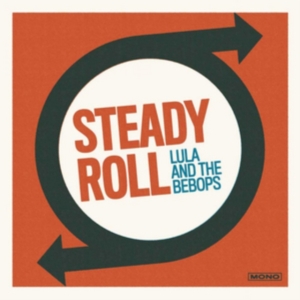 Lula And The Bebops - Steady Roll i gruppen CD hos Bengans Skivbutik AB (1246773)