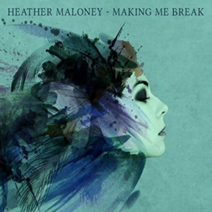 Maloney Heather - Making Me Break i gruppen CD hos Bengans Skivbutik AB (1260899)