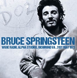 Springsteen Bruce - Wgoe Radio, Alpha Studios, 1973 i gruppen CD hos Bengans Skivbutik AB (1260948)