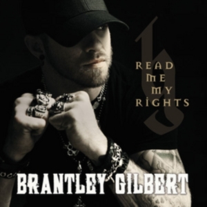 Brantley Gilbert - Read Me My Rights i gruppen CD hos Bengans Skivbutik AB (1263328)