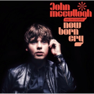 Mccullagh John And The Escorts - New Born Cry i gruppen CD hos Bengans Skivbutik AB (1266465)