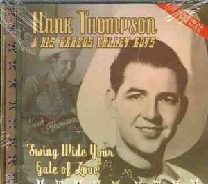 Thompson Hank And His Brazos Valley - Swing Wide Your Gate Of Love i gruppen CD hos Bengans Skivbutik AB (1266506)