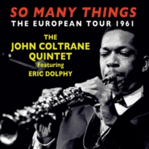 Coltrane John Quintet Featuring Eri - So Many Things: The European Tour 1 i gruppen CD hos Bengans Skivbutik AB (1266643)