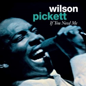 Wilson Pickett - If You Need Me i gruppen CD hos Bengans Skivbutik AB (1266645)