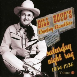 Boyd Bill  And His Cowboy Ramblers - Vol 1 - Saturday Night Rag  1934 Â? i gruppen CD hos Bengans Skivbutik AB (1266675)