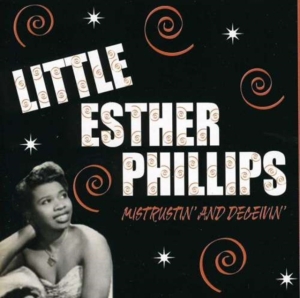 Phillips Little Esther - Mistreatin' And Deceivin' i gruppen CD hos Bengans Skivbutik AB (1266741)